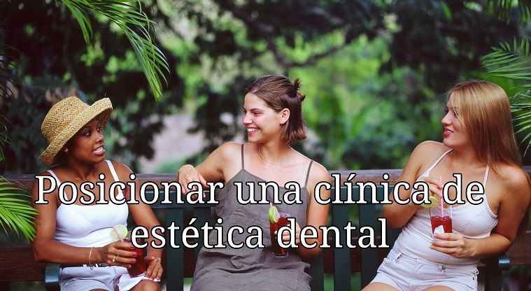 posicionar una clínica de estética dental
